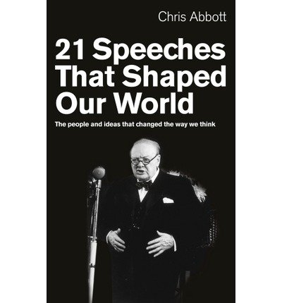 21 Speeches That Shaped Our World Illustrated Abbott Chris