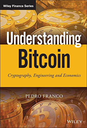 Understanding Bitcoin Cryptography Engineering And Economics The Wiley Finance Series 1st Edition Franco