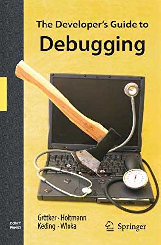 The Developers Guide To Debugging 2008th Edition Thorsten Grtker