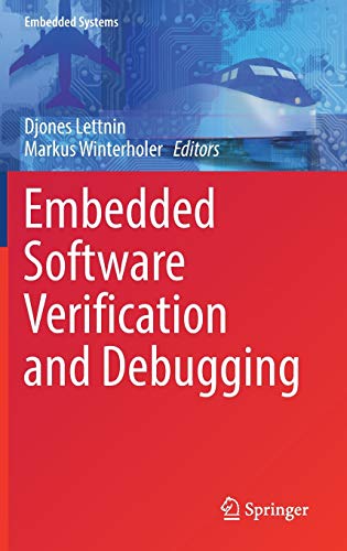 Embedded Software Verification And Debugging Embedded Systems 1st Ed 2017 Markus Winterholer
