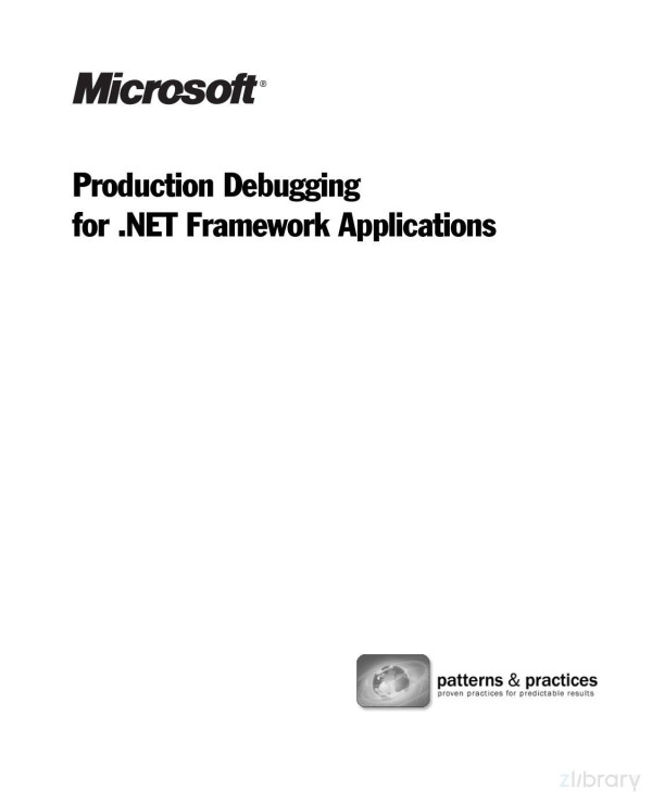 Production Debugging For Net Framework Applications 1st Edition Microsoft