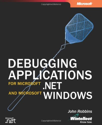 Debugging Applications For Microsoft Net And Microsoft Windows Prodeveloper Robbins