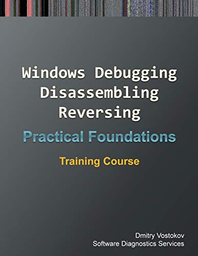 Practical Foundations Of Windows Debugging Disassembling Reversing Training Course Vostokov