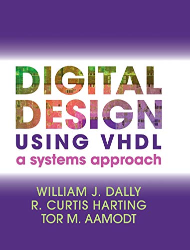 Digital Design Using Vhdl A Systems Approach 1st Edition Dally