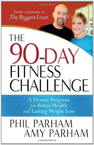 The 90day Fitness Challenge A Proven Program For Better Health And Lasting Weight Loss Parham
