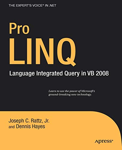 Pro Linq In Vb8 Language Integrated Query In Vb 2008 Experts Voice In Net 1st Ed Rattz