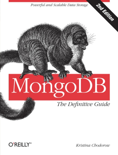 Mongodb The Definitive Guide Powerful And Scalable Data Storage Second Kristina Chodorow