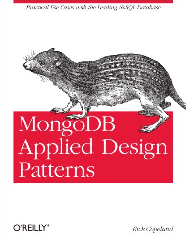 Mongodb Applied Design Patterns Practical Use Cases With The Leading Nosql Database 1st Edition Rick Copeland