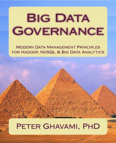 Big Data Governance Modern Data Management Principles For Hadoop Nosql Big Data Analytics Ghavami Phd