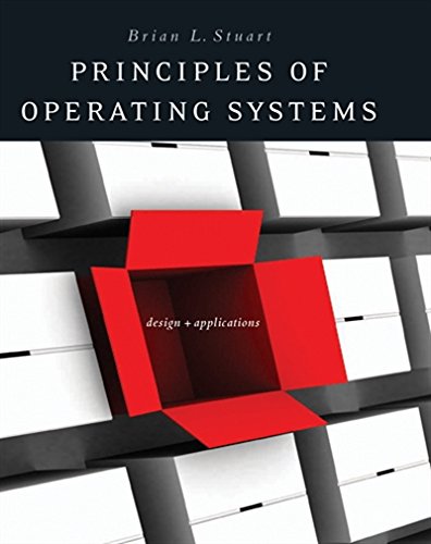 Principles Of Operating Systems Design And Applications 1st Edition Brian L Stuart