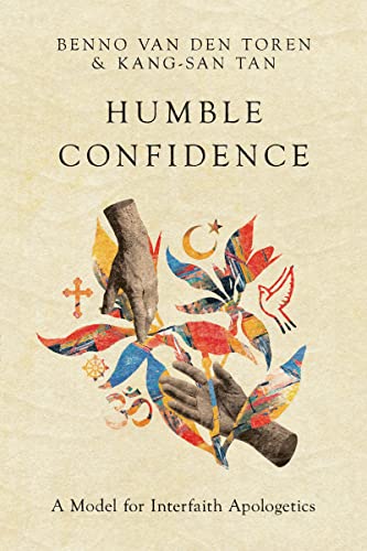 Humble Confidence A Model For Interfaith Apologetics Benno Van Den Toren