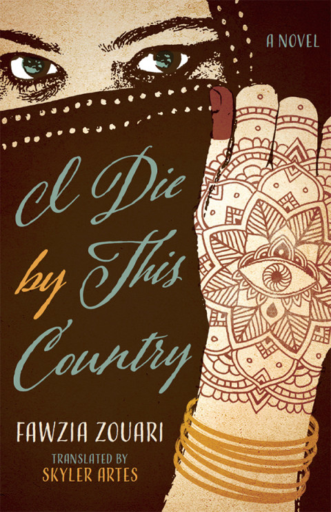 I Die By This Country 2nd Edition Zouari Fawzia