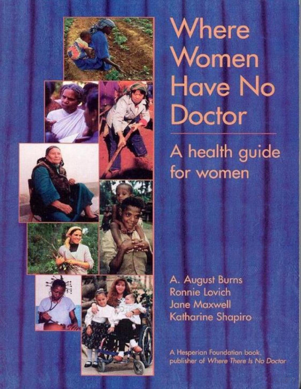 Where Women Have No Doctor A Health Guide For Women Eighth Updated Printing July 2020 A August Burns