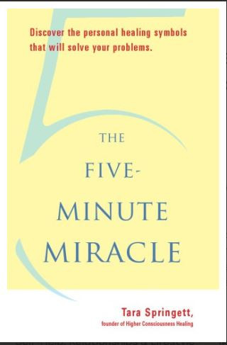 The Fiveminute Miracle Discover The Personal Healing Symbols That Will Solve Your Problems Tara Springett