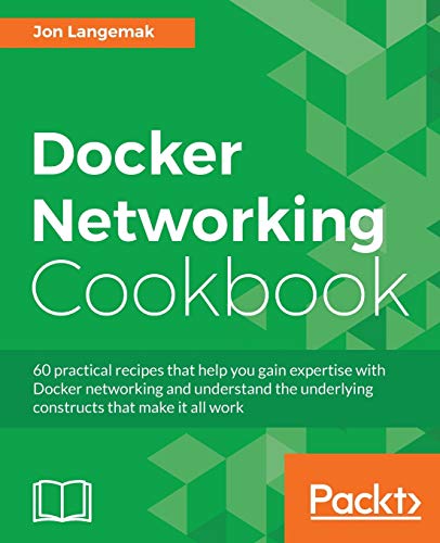 Docker Networking Cookbook 1st Edition Langemak Jon