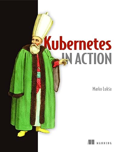 Kubernetes In Action First Edition Marko Luksa