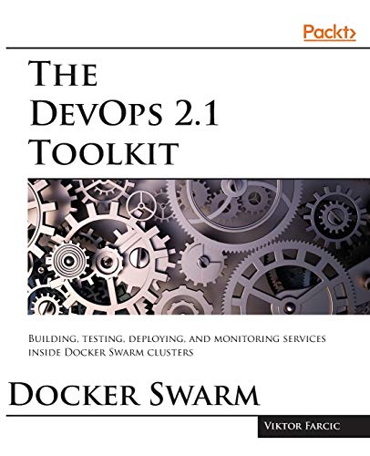 The Devops 21 Toolkit Docker Swarm Viktor Farcic