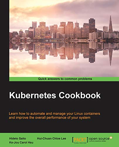 Kubernetes Cookbook 1st Edition Saito Hideto Lee Huichuan Chloe
