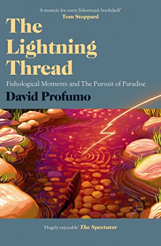 The Lightning Thread Fishological Moments And The Pursuit Of Paradise Uk Profumo