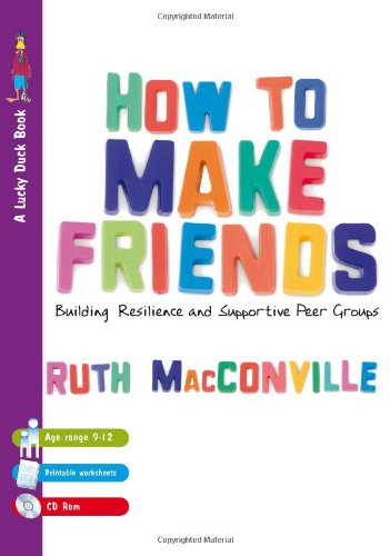 How To Make Friends Building Resilience And Supportive Peer Groups Lucky Duck Books 1st Edition Macconville