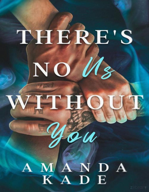 Theres No Us Without You Amanda Kade