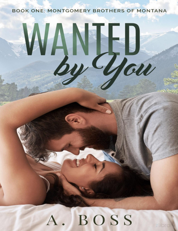 Wanted By You Montgomery Brothers Of Montana Book 1 A Boss