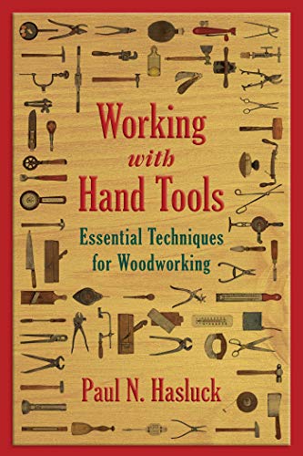 Working With Hand Tools Essential Techniques For Woodworking Hasluck