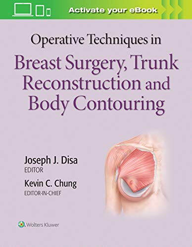 Operative Techniques In Breast Surgery Trunk Reconstruction And Body Contouring 1st Edition Kevin C Chung