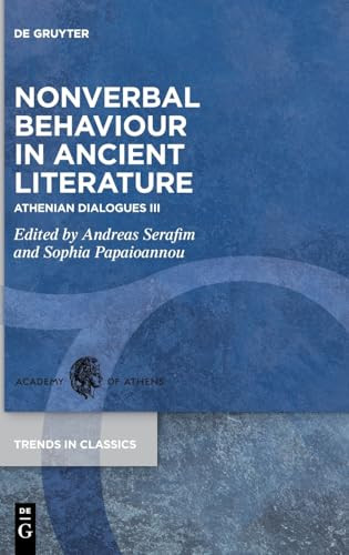Nonverbal Behaviour In Ancient Literature Athenian Dialogues Iii 1st Edition Andreas Serafim