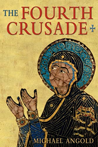 The Fourth Crusade Event And Context 1st Edition Angold Michael J