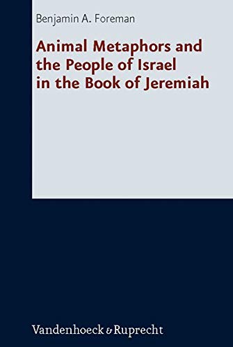 Animal Metaphors And The People Of Israel In The Book Of Jeremiah Foreman
