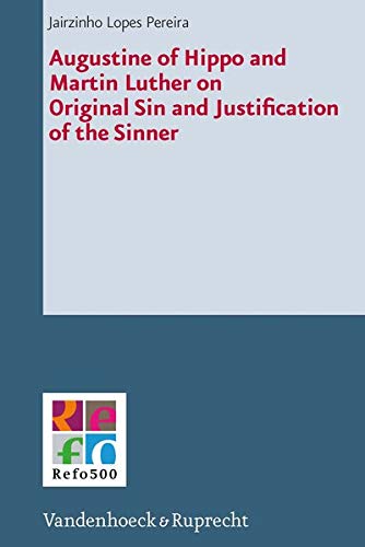 Augustine Of Hippo And Martin Luther On Original Sin And Justification Of The Sinner Pereira