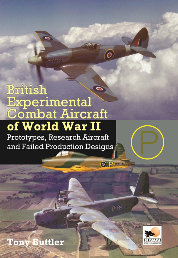 British Experimental Combat Aircraft Of Wwii Prototypes Research Aircraft Failed Production Designs 1st Edition Tony Buttler