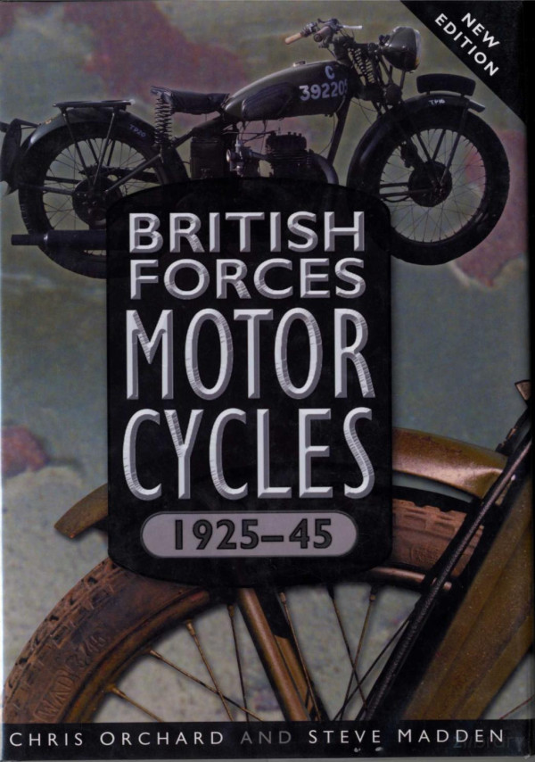British Forces Motorcycles 192545 1st Edition Chris J Orchard Steve J Madden