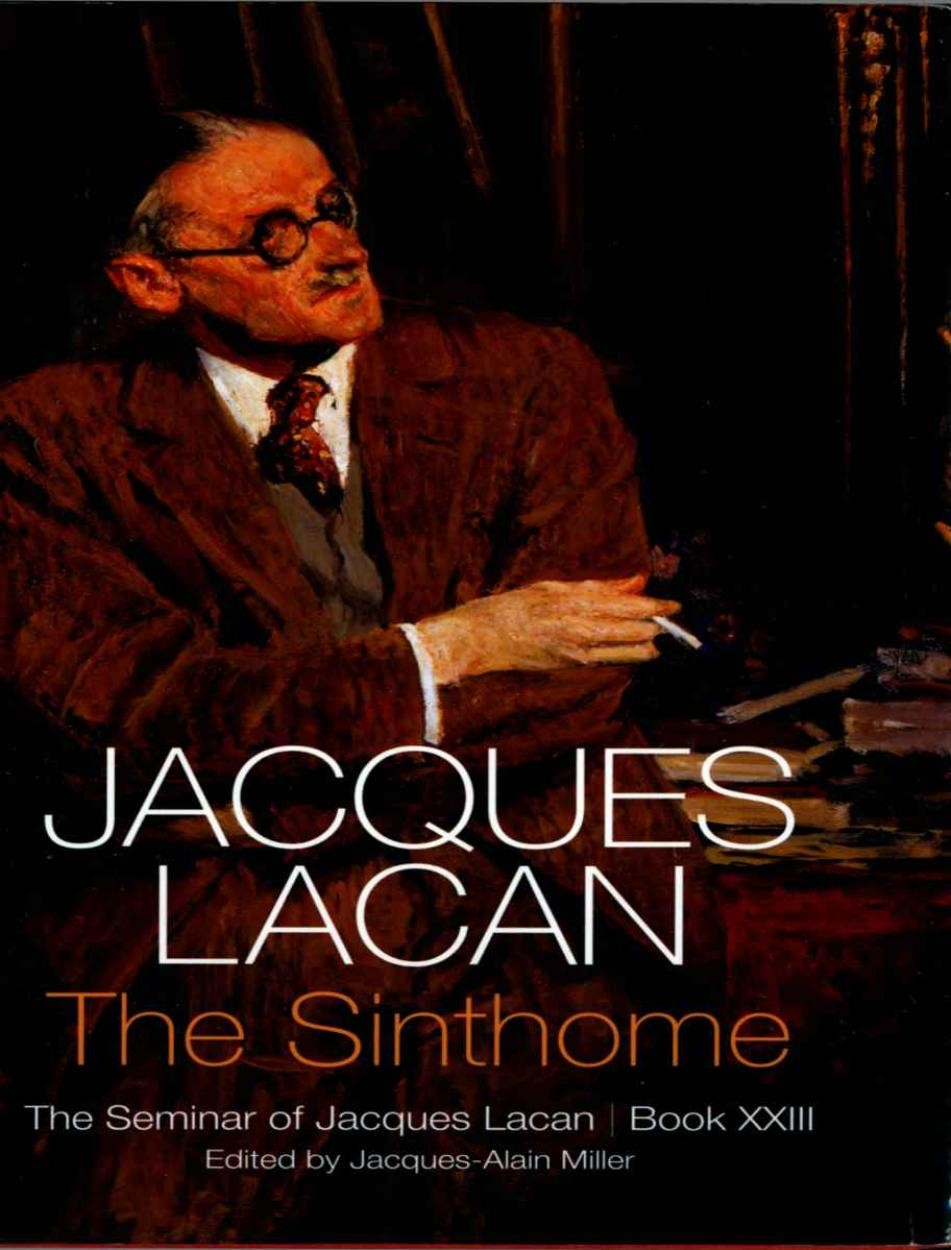 The Sinthomethe Seminar Of Jacques Lacan Book Xxiii Jacques Lacan