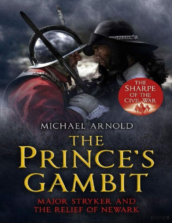 The Princes Gambit Major Stryker And The The Relief Of Newark Michael Arnold