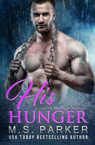 His Hunger The Hunter Brothers Parker M S