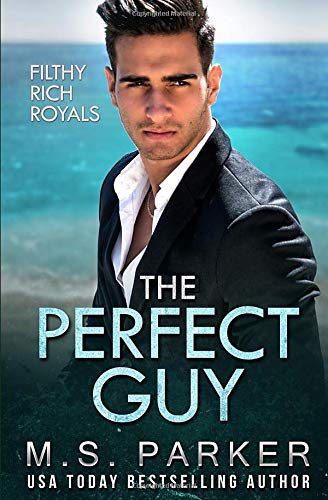 The Perfect Guy Filthy Rich Royals Parker M S