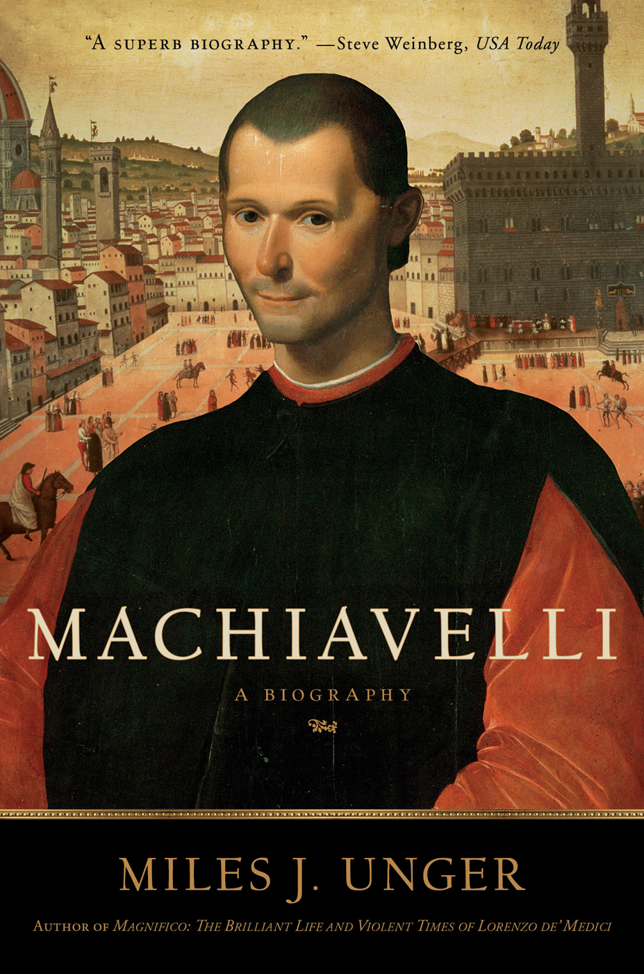 Machiavelli A Biography Reprint Miles J Unger