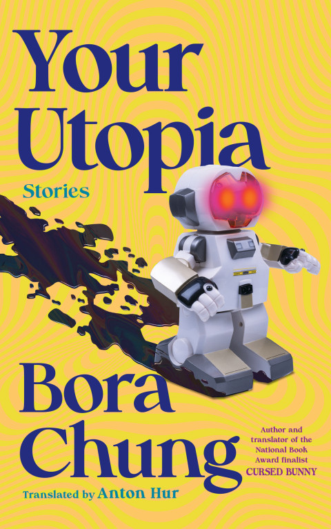 Your Utopia Stories Bora Chung Anton Hur Translation