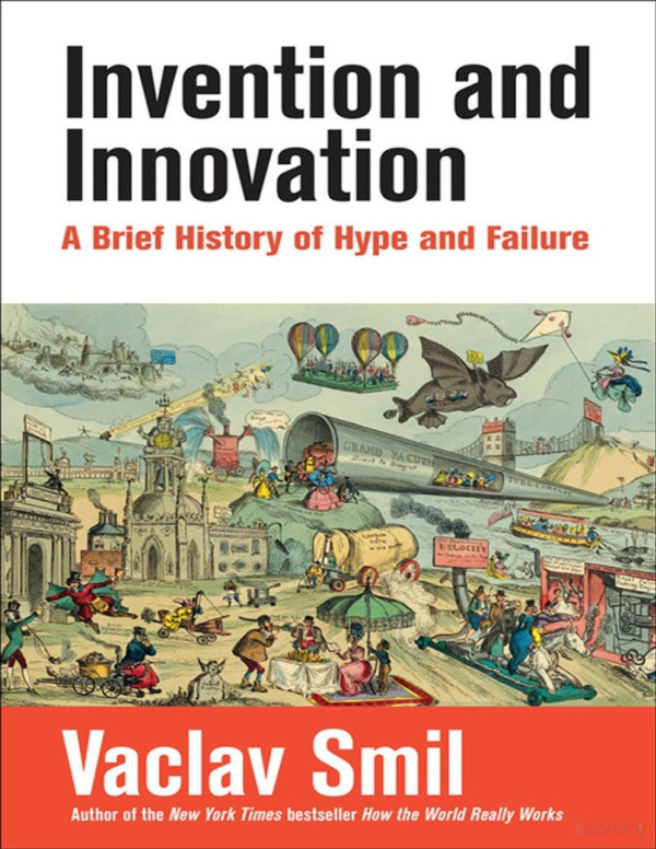 Invention And Innovation A Brief History Of Hype And Failure 8th Edition Smil