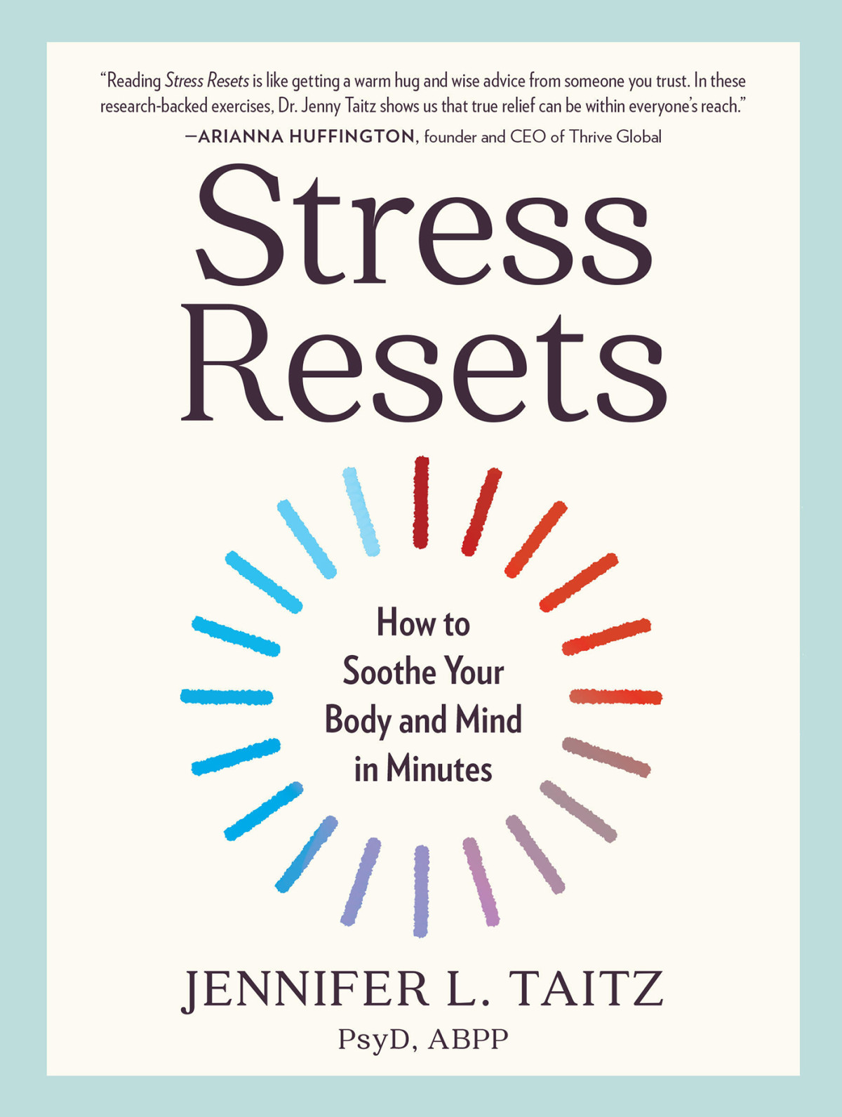 Stress Resets How To Soothe Your Body And Mind In Minutes Jennifer Taitz