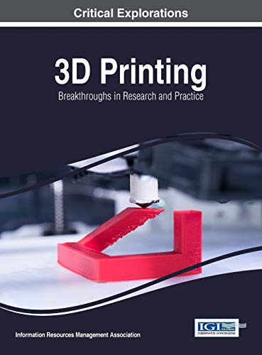 3d Printing Breakthroughs In Research And Practice 1st Edition Information Resources Management Association