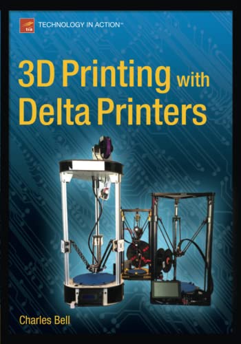 3d Printing With Delta Printers 1st Ed Charles Bell