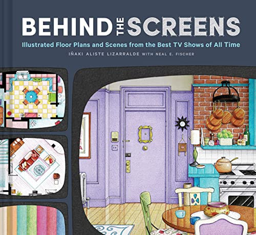 Behind The Screens Illustrated Floor Plans And Scenes From The Best Tv Shows Of All Time Iaki Aliste Lizarralde Neal E Fischer