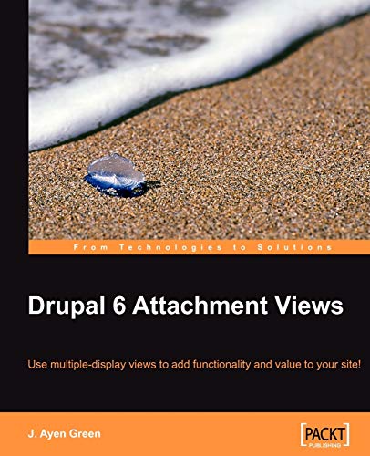 Drupal 6 Attachment Views 1st Edition Green J Ayen