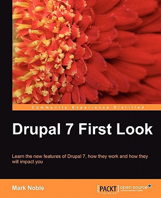 Drupal 7 First Look 1st Edition Noble Mark