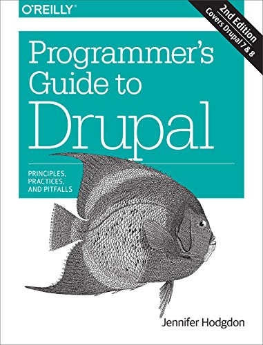 Programmers Guide To Drupal Principles Practices And Pitfalls 2nd Edition Jennifer Hodgdon
