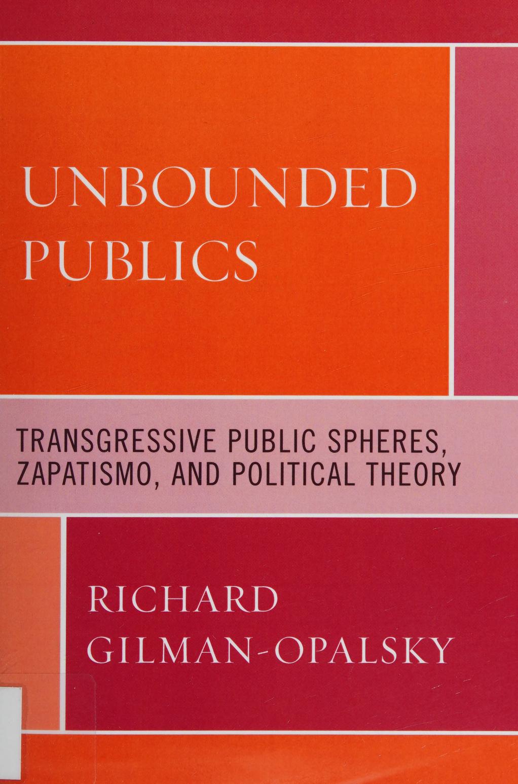 Unbounded Publics Transgressive Public Spheres Zapatismo And Political Theory Richard Gilmanopalsky