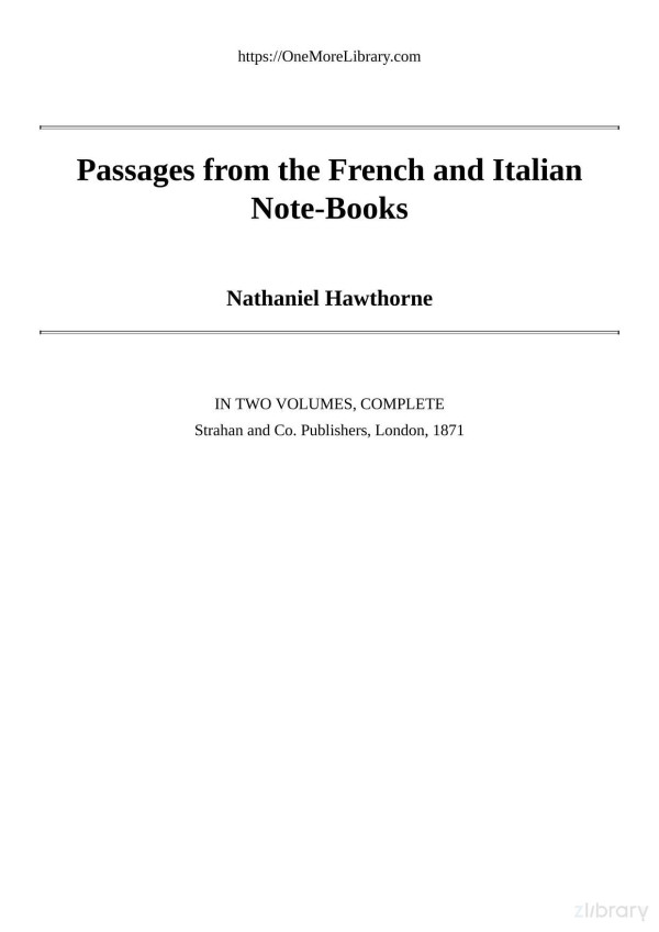 Passages From The French And Italian Notebooks Complete Nathaniel Hawthorne